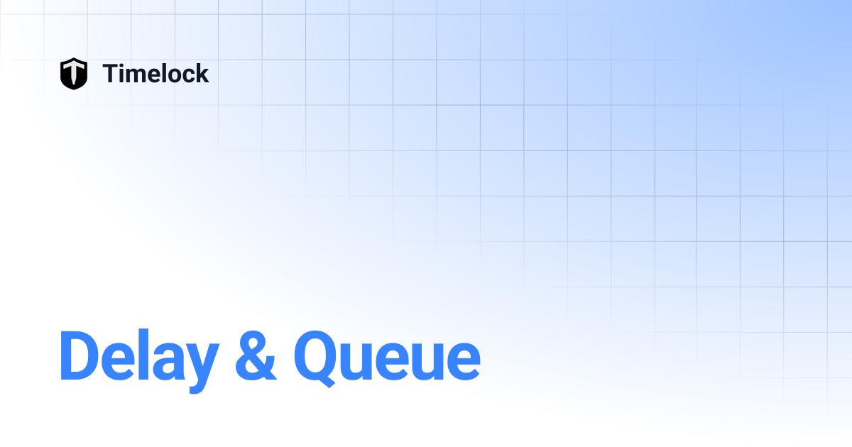 Delay & Queue | Timelock